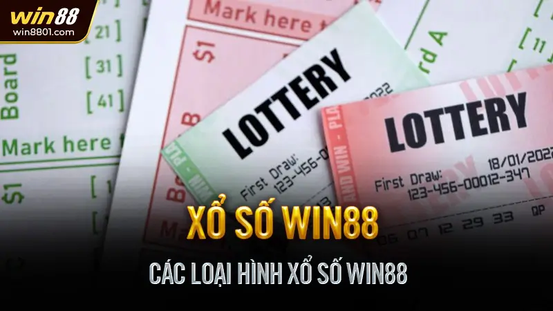 Xổ số Win88 - Kết quả nhanh, Đổi thưởng dễ, Trúng lớn Các Loại Hình Xổ Số Win88