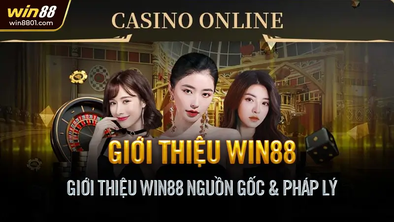 Giới Thiệu Win88 Nguồn Gốc & Pháp Lý