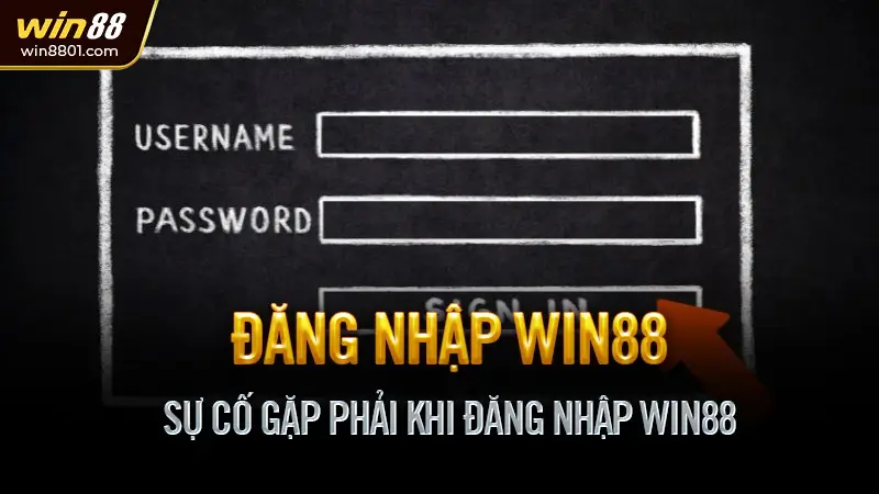 Sự Cố Gặp Phải Khi Đăng Nhập Win88
