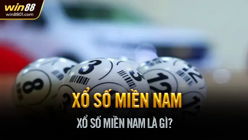 Xổ Số Miền Nam Là Gì?